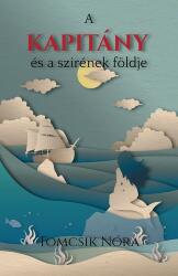 A kapitány és a szirének földje (ISBN: 9786156170200)