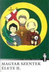 Magyar szentek élete II (2016)