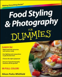 Food Styling & Photography For Dummies - Alison Parks-Whitfield (ISBN: 9781118097199)
