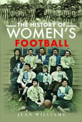 The History of Women's Football - Williams, Jean (ISBN: 9781399008624)