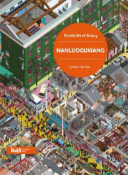 Little Bit of Beijing: Nanluoguxiang - Li Han, Hu Yan (ISBN: 9787560873398)