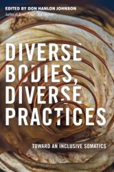 Diverse Bodies, Diverse Practices - Don Hanlon Johnson (ISBN: 9781623172886)