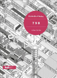 Little Bit of Beijing: 798 - Li Han, Hu Yan (ISBN: 9787560873411)