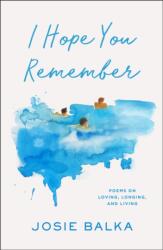 I Hope You Remember - Josie Balka (ISBN: 9781398727533)