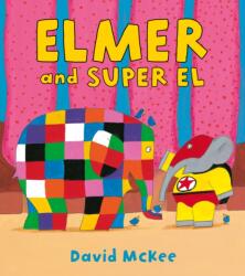 Elmer and Super El (ISBN: 9781849394574)