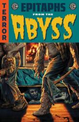 EC Epitaphs from the Abyss Vol. 1 - Amy Roy, Chris Condon, J. Holtham, Stephanie Phillips, Jason Aaron, Tyler Crook, Matt Kindt, Corinna Bechko, Jay Stephens, Jorge Fornes, David Lapham, Claire Roe, Phil Hester, Peter Krause (ISBN: 9781637157534)