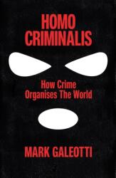Homo Criminalis - Mark Galeotti (ISBN: 9781529148237)
