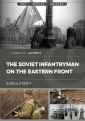 The Soviet Infantryman on the Eastern Front - Forty, Simon (ISBN: 9781636243634)