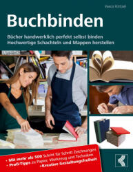 Buchbinden - Bucher handwerklich perfekt selbst binden - Vasco Kintzel (ISBN: 9783754324196)