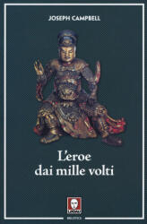 L'eroe dai mille volti - Joseph Campbell, F. Piazza (ISBN: 9788867084524)