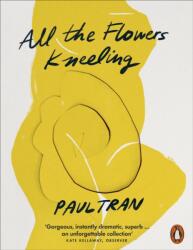 All the Flowers Kneeling (ISBN: 9781802060072)