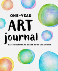 One-Year Art Journal: Daily Prompts to Spark Your Creativity - Liliana Pérez (ISBN: 9781638075011)