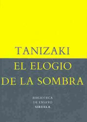 El elogio de la sombra - Junichiro Tanizaki, Julia Escobar Moreno (ISBN: 9788478442584)