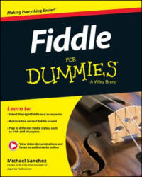 Fiddle For Dummies - Book + Online Video & Audio Instruction - Michael John Sanchez, Dummies (ISBN: 9781118930229)