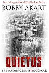 Pandemic: Quietus: A Post-Apocalyptic Medical Thriller Fiction Series - Bobby Akart (ISBN: 9781974433896)