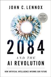 2084 and the AI Revolution, Updated and Expanded Edition - LENNOX JOHN C (ISBN: 9780310166641)
