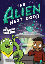 The Alien Next Door 9: The Marvelous Museum - Alan Brown (ISBN: 9781499813623)