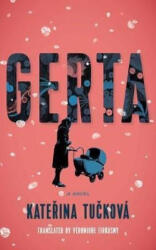 Kate&#345; ina Tu&#269; ková, Véronique Firkusny - Gerta - Kate&#345; ina Tu&#269; ková, Véronique Firkusny (ISBN: 9781542043144)
