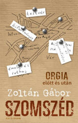 *Szomszéd. orgia előtt és után (ISBN: 9789634680451)