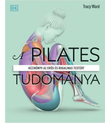 A pilates tudománya (ISBN: 9789636047429)