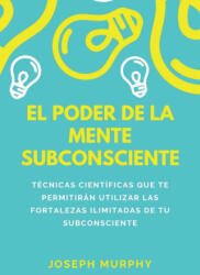 El Poder De La Mente Subconsciente - Joseph Murphy (2023)