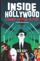 Inside Hollywood: Illuminati Messages in Films - Jordan Maxwell, Colin Rivas (2021)
