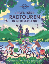 Lonely Planet Bildband Legendäre Radtouren in Deutschland - Franziska Consolati, Mina Esfandiari, Renate Freiling, Marion Hahnfeldt, Monika Herbst, Frank Herrmann, Moritz Jacobi, Stefan Jakobs, Cornelia Jeske, Dagmar Klotz, Volker Häring, Aylin Krieger, M