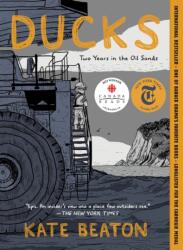 Ducks: Two Years in the Oil Sands - BEATON KATE (ISBN: 9781770467125)