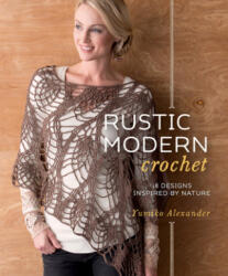 Rustic Modern Crochet - Yumiko Alexander (ISBN: 9781596687363)