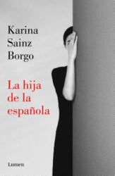 La Hija de la Espa? ola / It Would Be Night in Caracas - Karina Sainz Borgo (ISBN: 9788426406941)