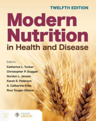 Modern Nutrition in Health and Disease - Christopher Duggan, Gordon Jensen, Karen Peterson (ISBN: 9781284264432)