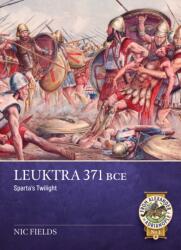 Leuktra 371 BCE - Fields, Nic (ISBN: 9781804517697)
