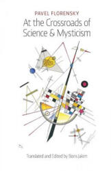At the Crossroads of Science & Mysticism - Pavel Florensky (ISBN: 9781621380856)