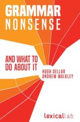 Grammar Nonsense and What To Do about It - Hugh Dellar (ISBN: 9781938757877)