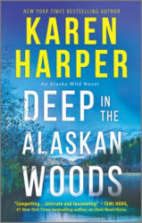 Deep in the Alaskan Woods - Karen Harper (ISBN: 9780778309628)