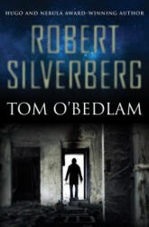 Tom O'Bedlam - Robert Silverberg (ISBN: 9781504014298)