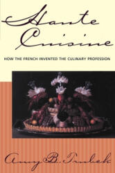 Haute Cuisine - Amy B. Trubek (ISBN: 9780812217766)