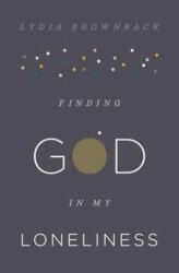 Finding God in My Loneliness (ISBN: 9781433553936)
