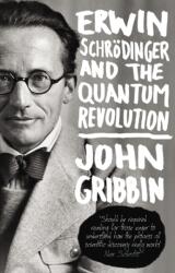 Erwin Schrodinger and the Quantum Revolution - John Gribbin (ISBN: 9780552777599)