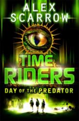 TimeRiders: Day of the Predator (ISBN: 9780141326931)