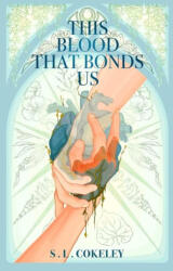 This Blood that Bonds Us - S. L. Cokeley (2024)