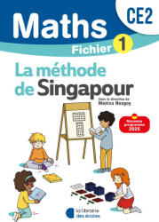Mathématiques CE2 - Méthode de Singapour - Fichier élève 1 - Neagoy, Szikora, Kritter, Bourhis Laine, Giauffret (2025)