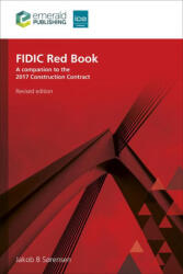 FIDIC Red Book, Revised edition - A companion to the 2017 Construction Contract - Jakob B. Sørensen (ISBN: 9781836081777)