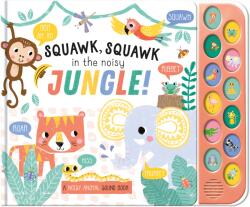 Squawk. Squawk in the Noisy Jungle! (ISBN: 9781839238833)