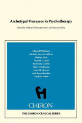 Archetypal Processes in Psychotherapy - Edward Whitmont, Nathan Schwartz-Salant, Murray Stein (ISBN: 9780933029125)