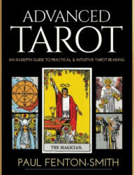 Advanced Tarot - Paul Fenton-Smith (ISBN: 9780648746829)