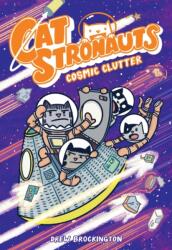 Catstronauts: Cosmic Clutter - BROCKINGTON DREW (ISBN: 9780316510486)