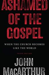 Ashamed of the Gospel (ISBN: 9781433566752)