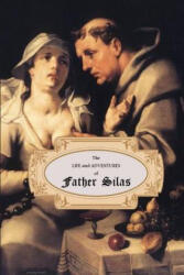 The Life and Adventures of Father Silas - Anonymous, Locus Elm Press (ISBN: 9781537396385)