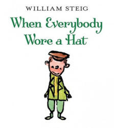 When Everybody Wore A Hat - William Steig (ISBN: 9780060097028)